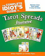 The Complete Idiot's Guide to Tarot Spreads