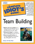 The Complete Idiot's Guide to Team Building