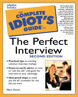 The Complete Idiot's Guide to the Perfect Interview - Dorio, Marc, and Myers, William (Foreword by)