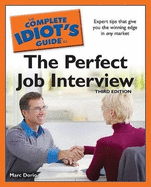 The Complete Idiot's Guide to the Perfect Job Interview