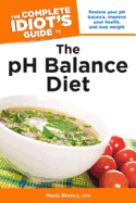 The Complete Idiot's Guide to the PH Balance Diet