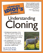 The Complete Idiot's Guide to Understanding Cloning - Gralla, Jay D, and Gralla, Preston, and Gralla, PH D