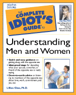 The Complete Idiot's Guide to Understanding Men and Women