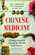 The Complete Illustrated Guide to Chinese Medicine