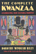 The Complete Kwanzaa: Celebrating Our Cultural Harvest