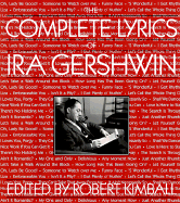 The Complete Lyrics of Ira Gershwin