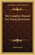 The Complete Manual for Young Sportsmen