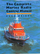 The Complete Marine Radio Control Manual