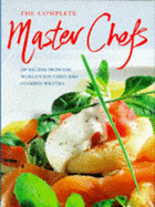 The Complete Master Chefs - Wheeler, Simon (Photographer)