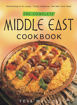The Complete Middle East Cookbook - Mallos, Tess