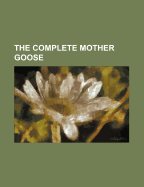 The Complete Mother Goose