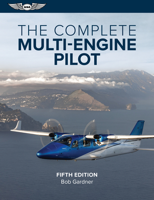 The Complete Multi-Engine Pilot - Gardner, Bob