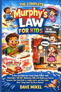 The Complete Murphy's Law For Kids