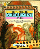 The Complete Needlepoint Course - Pearson, Anna