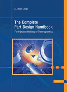 The Complete Part Design Handbook: For Injection Molding of Thermoplastics