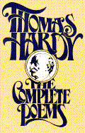 The Complete Poems of Thomas Hardy