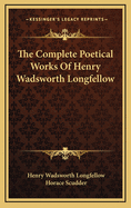 The Complete Poetical Works of Henry Wadsworth Longfellow