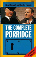 The Complete Porridge - Clement, Dick, and Frenais, Ian La, and La Frenais, Ian