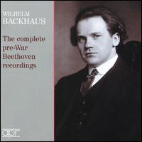 The complete pre-War Beethoven recordings - Wilhelm Backhaus (piano); Landon Ronald (conductor)