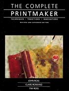 The Complete Printmaker: Techniques, Traditions, Innovations