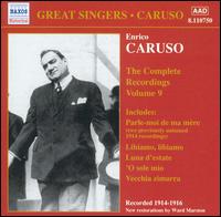 The Complete Recordings, Vol. 9 - Alma Gluck (soprano); Bianculli (mandolin); Emmy Destinn (soprano); Enrico Caruso (tenor); Frances Alda (soprano);...