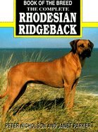 The Complete Rhodesian Ridgeback - Nicholson, Peter, and Parker, Janet