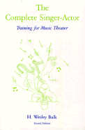 The Complete Singer-Actor: Training for Music Theater