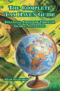 The Complete Tax Haven Guide: Financial Freedom Through Global Investing