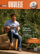 The Complete Ukulele Method -- Beginning Ukulele: Book & Online Video/Audio