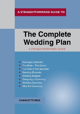 The Complete Wedding Plan: A Straightforward Guide - Rees, Charlotte