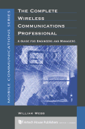 The Complete Wireless Communications Professional: A Guide for Engineers & Managers