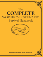 The Complete Worst-Case Scenario Survival Handbook