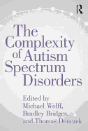 The Complexity of Autism Spectrum Disorders