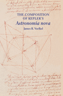 The Composition of Kepler's "Astronomia Nova"