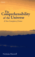The Comprehensibility of the Universe: A New Conception of Science