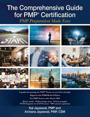 The Comprehensive Guide for PMP(R) Certification: PMP Preparation Made Easy - Jayaswal P M P, Kal, and Jayaswal P M P C S M, Archana