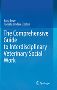 The Comprehensive Guide to Interdisciplinary Veterinary Social Work