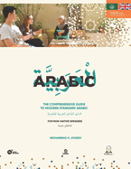 The Comprehensive Guide to Modern Standard Arabic: Arabic for nonnative speakers