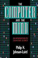 The Computer and the Mind: An Introduction to Cognitive Science