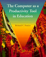 The Computer as a Productivity Tool in Education