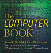 The Computer Book: From the Abacus to Artificial Intelligence, 250 Milestones in the History of Computer Science