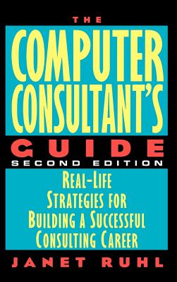 The Computer Consultant's Guide - Ruhl, Janet