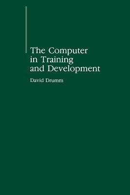 The Computer in Training and Development - Drumm, D E