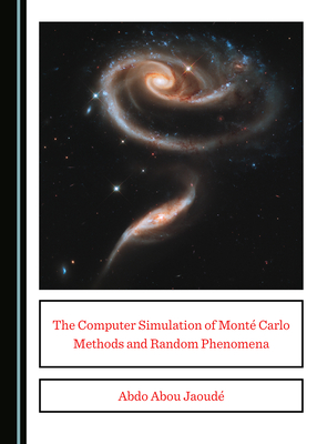 The Computer Simulation of Mont� Carlo Methods and Random Phenomena - Abou Jaoud�, Abdo