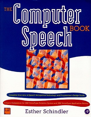 The Computer Speech Book: With Disk - Schindler, Esther