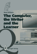 The Computer, the Writer and the Learner - Williams, Noel