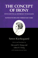The Concept of Irony, with Continual Reference to Socrates/Notes of Schelling's Berlin Lectures