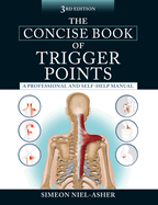 The Concise Book of Trigger Points, Third Edition: A Professional and Self-Help Manual