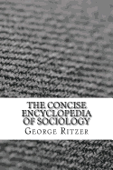 The Concise Encyclopedia of Sociology