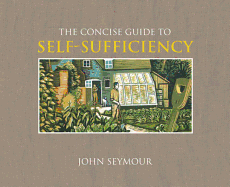 The Concise Guide to Self-Sufficiency